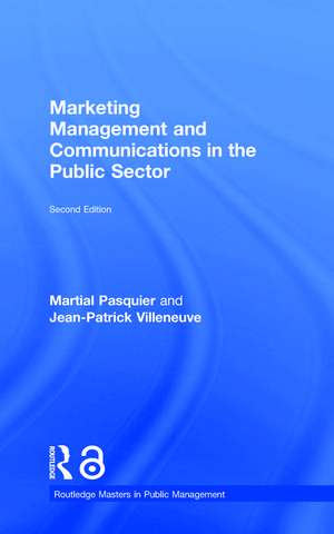 Marketing Management and Communications in the Public Sector de Martial Pasquier