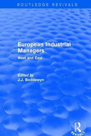 European Industrial Managers: West and East de J.J. Boddewyn