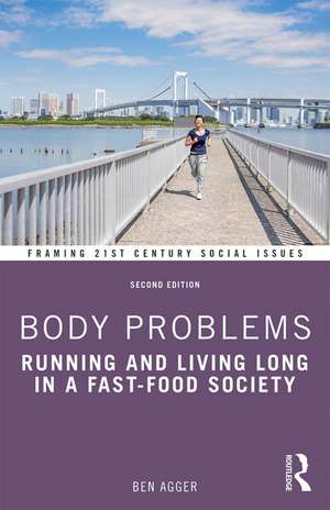 Body Problems: Running and Living Long in a Fast-Food Society de Ben Agger