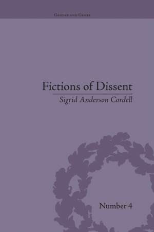 Fictions of Dissent: Reclaiming Authority in Transatlantic Women's Writing of the Late Nineteenth Century de Sigrid Anderson Cordell