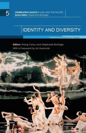 Identity and Diversity: Celebrating Dance in Taiwan de Wang Yunyu