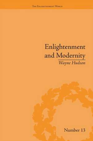 Enlightenment and Modernity: The English Deists and Reform de Wayne Hudson