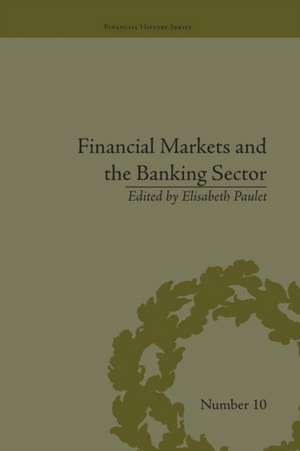 Financial Markets and the Banking Sector: Roles and Responsibilities in a Global World de Elisabeth Paulet