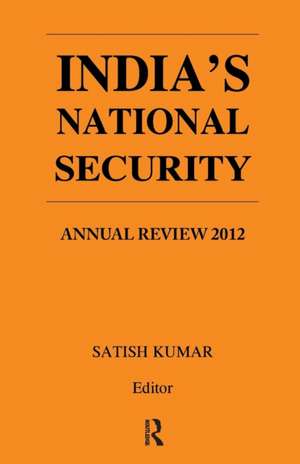 India’s National Security: Annual Review 2012 de Satish Kumar