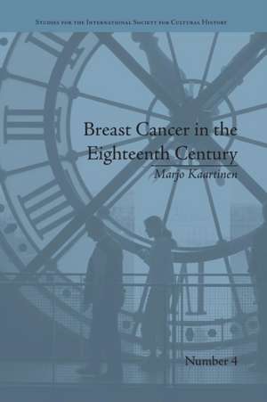 Breast Cancer in the Eighteenth Century de Marjo Kaartinen