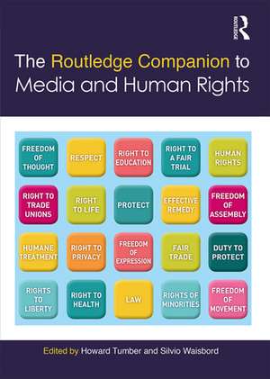 The Routledge Companion to Media and Human Rights de Howard Tumber