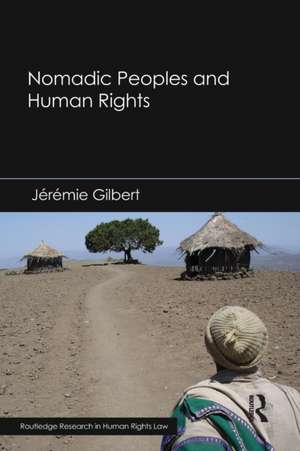 Nomadic Peoples and Human Rights de Jérémie Gilbert