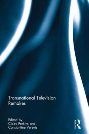 Transnational Television Remakes de Claire Perkins