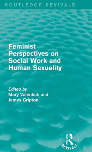 Feminist Perspectives on Social Work and Human Sexuality de Mary Valentich