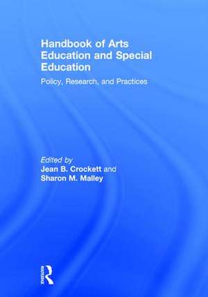 Handbook of Arts Education and Special Education: Policy, Research, and Practices de Jean B. Crockett