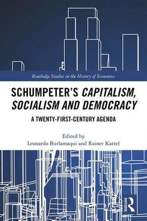 Schumpeter’s Capitalism, Socialism and Democracy: A Twenty-First Century Agenda de Leonardo Burlamaqui