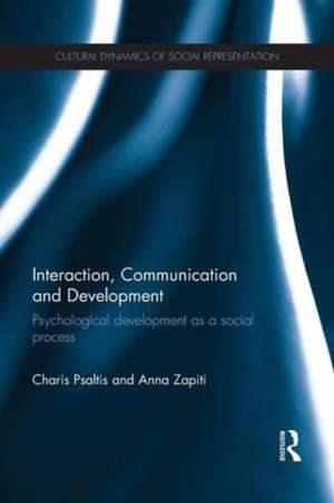 Interaction, Communication and Development: Psychological development as a social process de Charis Psaltis