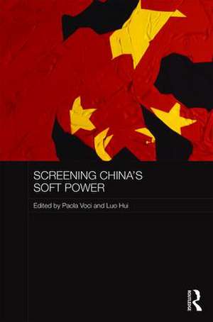 Screening China's Soft Power de Paola Voci