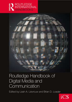 Routledge Handbook of Digital Media and Communication de Leah Lievrouw