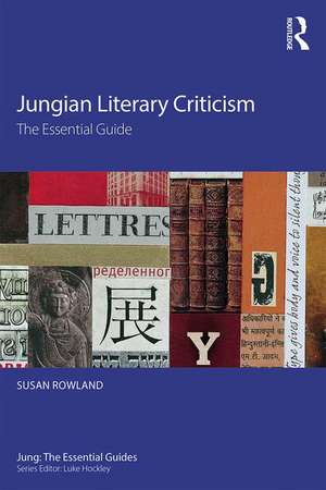 Jungian Literary Criticism: The Essential Guide de Susan Rowland