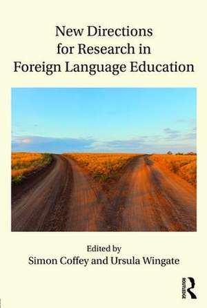 New Directions for Research in Foreign Language Education de Simon Coffey