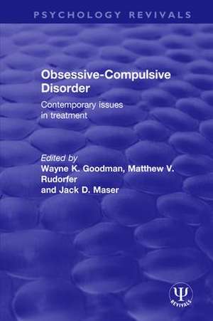 Obsessive-Compulsive Disorder: Contemporary Issues in Treatment de Wayne K. Goodman