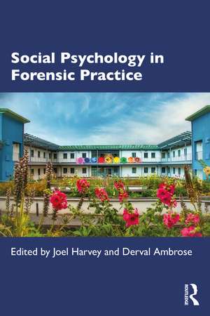 Social Psychology in Forensic Practice de Joel Harvey