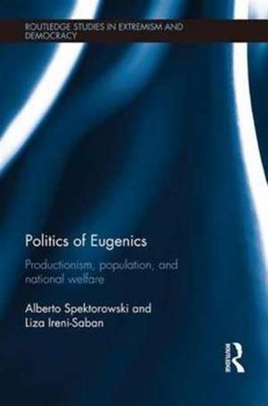 Politics of Eugenics: Productionism, Population, and National Welfare de Alberto Spektorowski