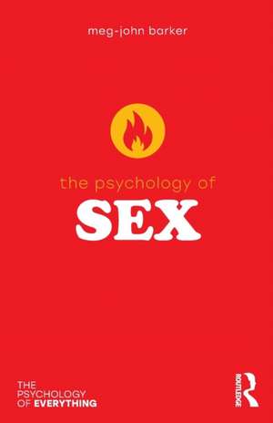 The Psychology of Sex de Meg John Barker