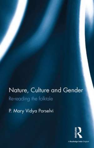 Nature, Culture and Gender: Re-reading the folktale de P. Mary Vidya Porselvi