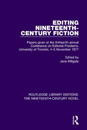 Editing Nineteenth-Century Fiction: Papers given at the thirteenth annual Conference on Editorial Problems, University of Toronto, 4-5 November 1977 de Jane Millgate