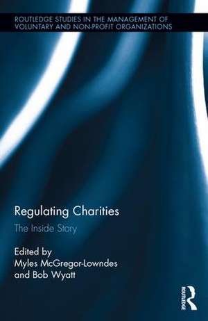 Regulating Charities: The Inside Story de Myles McGregor-Lowndes