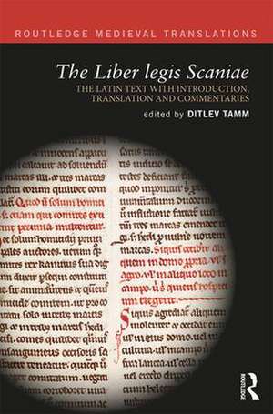 The Liber legis Scaniae: The Latin Text with Introduction, Translation and Commentaries de Ditlev Tamm