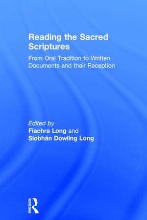 Reading the Sacred Scriptures: From Oral Tradition to Written Documents and their Reception de Fiachra Long