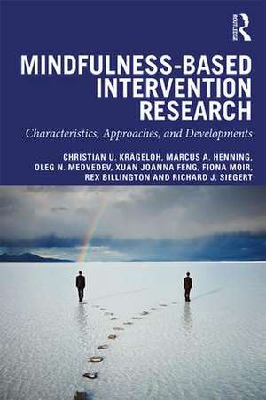 Mindfulness-Based Intervention Research: Characteristics, Approaches, and Developments de Christian U. Krägeloh