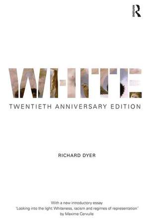 White: Twentieth Anniversary Edition de Richard Dyer