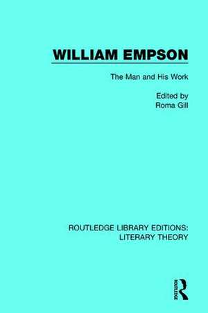 William Empson: The Man and His Work de Roma Gill