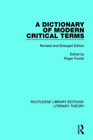 A Dictionary of Modern Critical Terms: Revised and Enlarged Edition de Roger Fowler