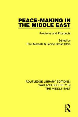 Peacemaking in the Middle East: Problems and Prospects de Paul Marantz