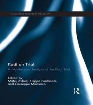 Kadi on Trial: A Multifaceted Analysis of the Kadi Trial de Matej Avbelj