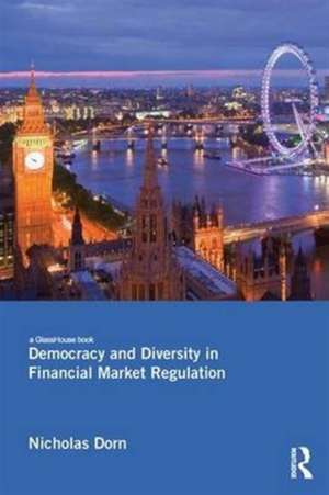 Democracy and Diversity in Financial Market Regulation de Nicholas Dorn