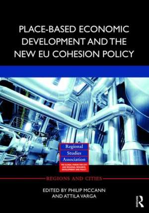 Place-based Economic Development and the New EU Cohesion Policy de Philip McCann