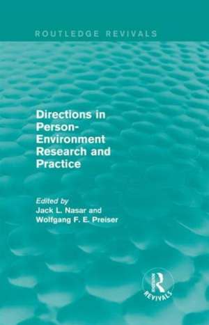 Directions in Person-Environment Research and Practice (Routledge Revivals) de Jack Nasar