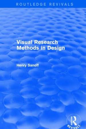 Visual Research Methods in Design (Routledge Revivals) de Henry Sanoff