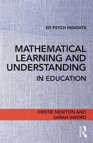 Mathematical Learning and Understanding in Education de Kristie Newton