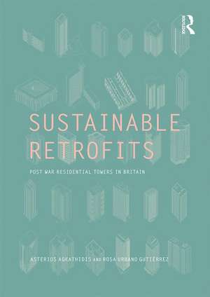 Sustainable Retrofits: Post War Residential Towers in Britain de Asterios Agkathidis