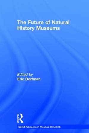 The Future of Natural History Museums de Eric Dorfman