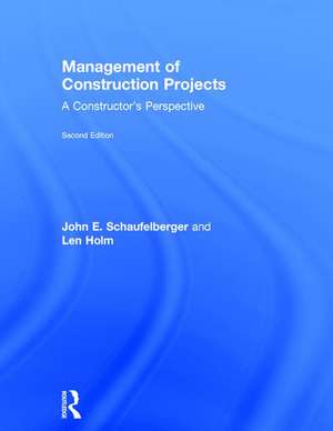 Management of Construction Projects: A Constructor's Perspective de John Schaufelberger