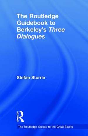 The Routledge Guidebook to Berkeley’s Three Dialogues de Stefan Storrie