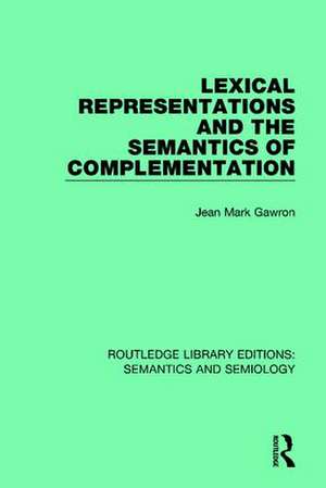 Lexical Representations and the Semantics of Complementation de Jean Mark Gawron