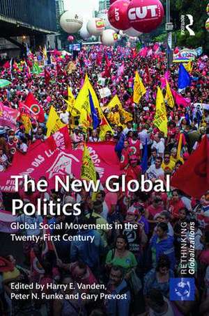 The New Global Politics: Global Social Movements in the Twenty-First Century de Harry Vanden