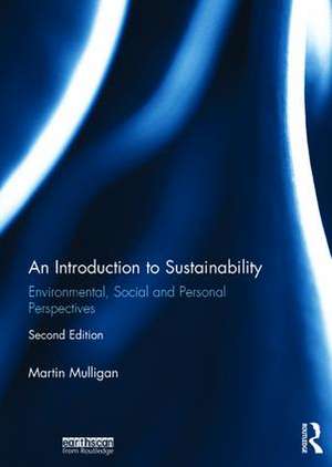 An Introduction to Sustainability: Environmental, Social and Personal Perspectives de Martin Mulligan