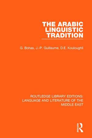 The Arabic Linguistic Tradition de Georges Bohas