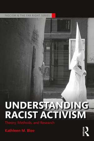 Understanding Racist Activism: Theory, Methods, and Research de Kathleen M. Blee