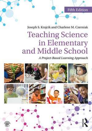 Teaching Science in Elementary and Middle School: A Project-Based Learning Approach de Joseph S. Krajcik